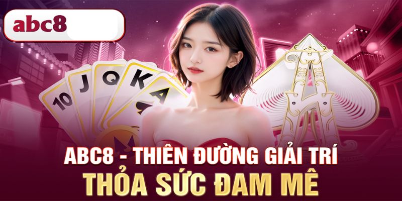 Những điểm nổi bật chỉ có tại nhà cái ABC8